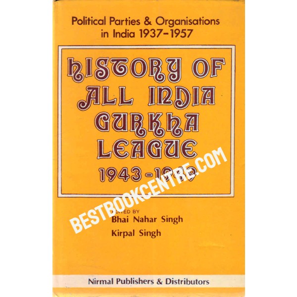 History of All India Gurkha League 1943 1949 1st edition